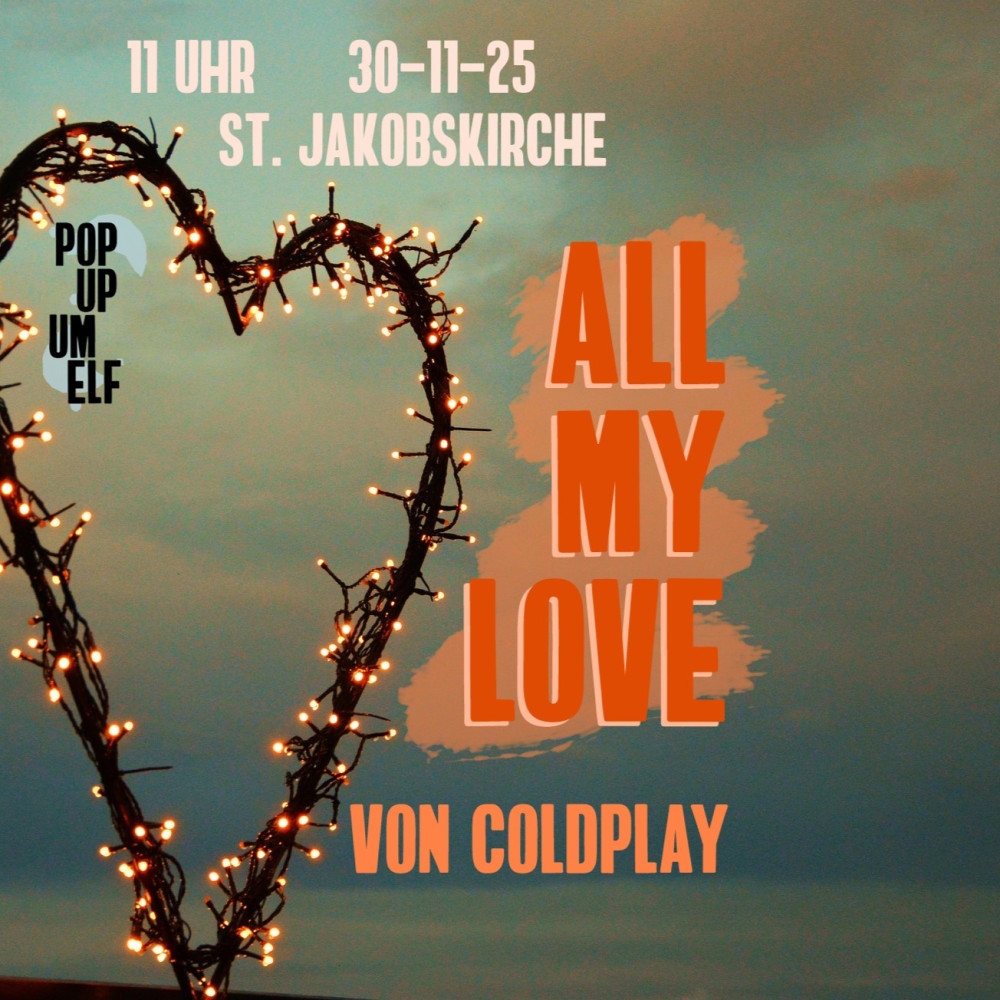 All my Love_PopUp um Elf Gottesdienst am 30.11.2025