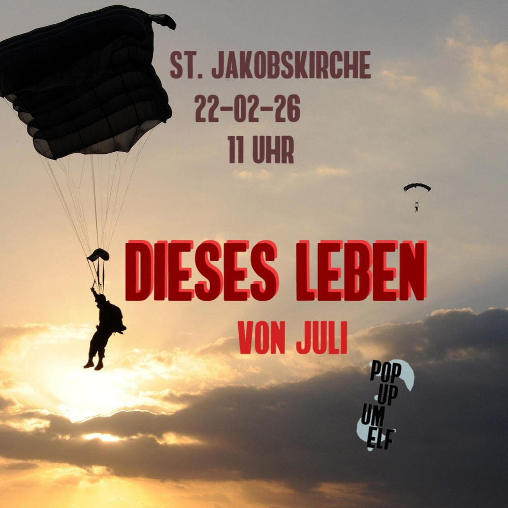 PopUp um Elf - Der Gottesdienst zum Auftauchen in St. Jakob. Nächster Termin 22.2.2026 zum Titelbild "Ich liebe dieses Leben" von Juli