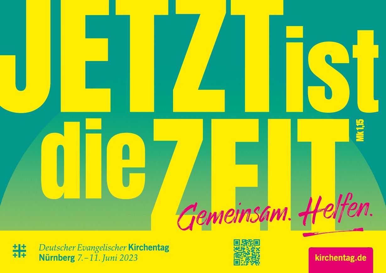 JETZT IST DIE ZEIT - HELFEN BEIM KIRCHENTAG 2023 IN NÜRNBERG