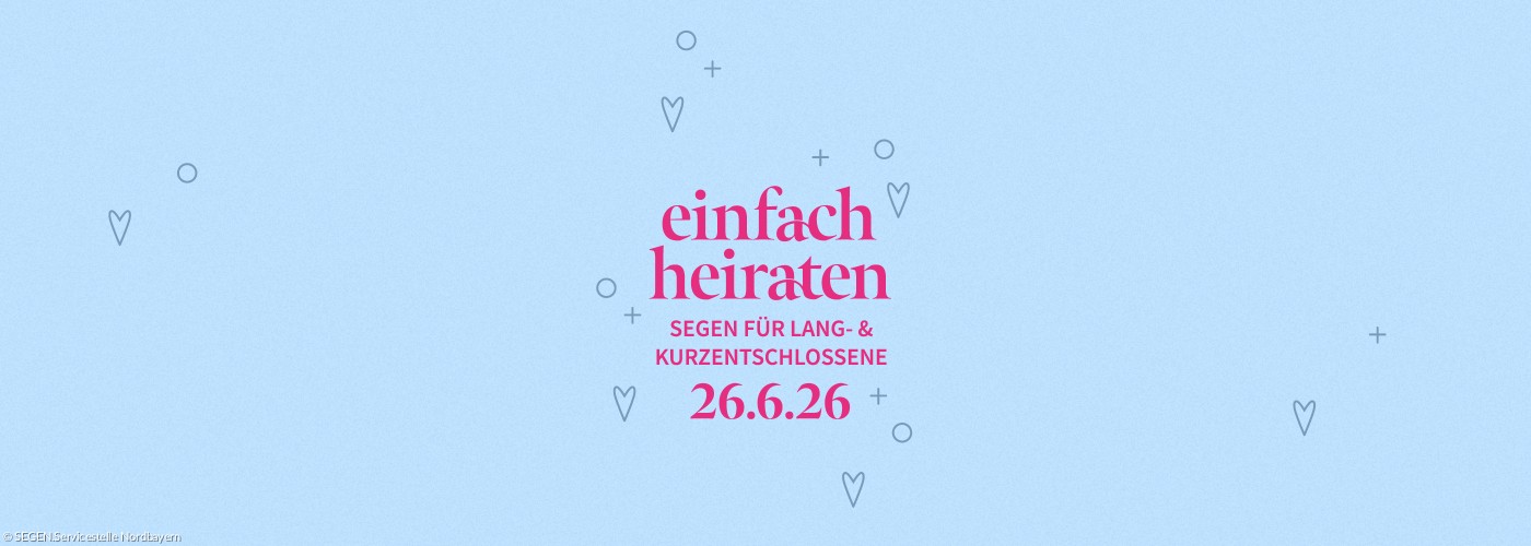Einfach Heiraten. Segen für Lang- und Kurzentschlossene 26.6.2026