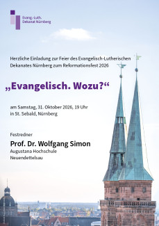 Reformationsfest 2026 zum Thema "Evangelisch. Wozu?" am 31.10.2026 in St. Sebald